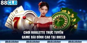 Chơi Roulette Trực Tuyến - Vòng Quay Đỉnh Cao Tại 88CLB