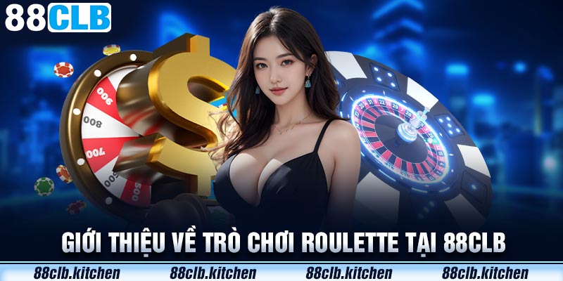 Giới thiệu về trò chơi Roulette tại 88CLB