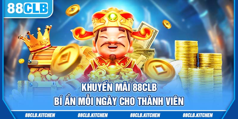 Khuyến mãi 88CLB bí ẩn mỗi ngày cho thành viên