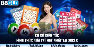 Xổ Số Siêu Tốc - Sản Phẩm Giải Trí Hot Nhất Tại 88CLB