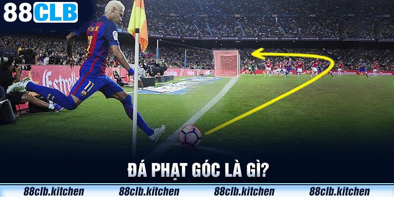 Đá phạt góc là gì?