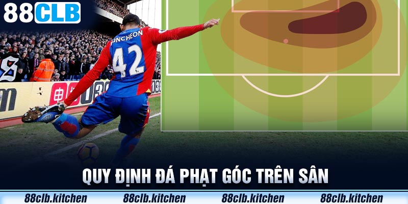 Quy định đá phạt góc trên sân