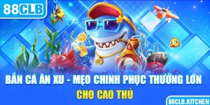 Bắn Cá Ăn Xu - Mẹo Chinh Phục Thưởng Lớn Cho Cao Thủ