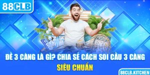 Đề 3 Càng Là Gì? Chia Sẻ Cách Soi Cầu 3 Càng Siêu Chuẩn