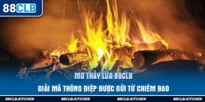 Mơ Thấy Lửa 88CLB | Giải Mã Thông Điệp Được Gửi Từ Chiêm Bao